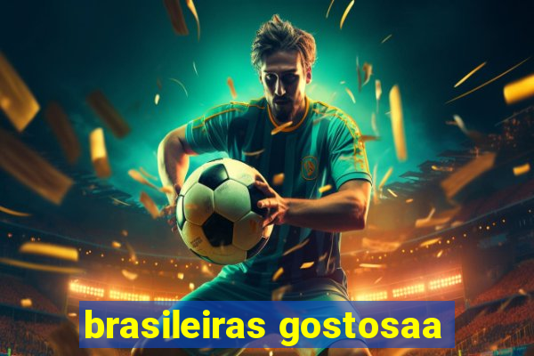 brasileiras gostosaa